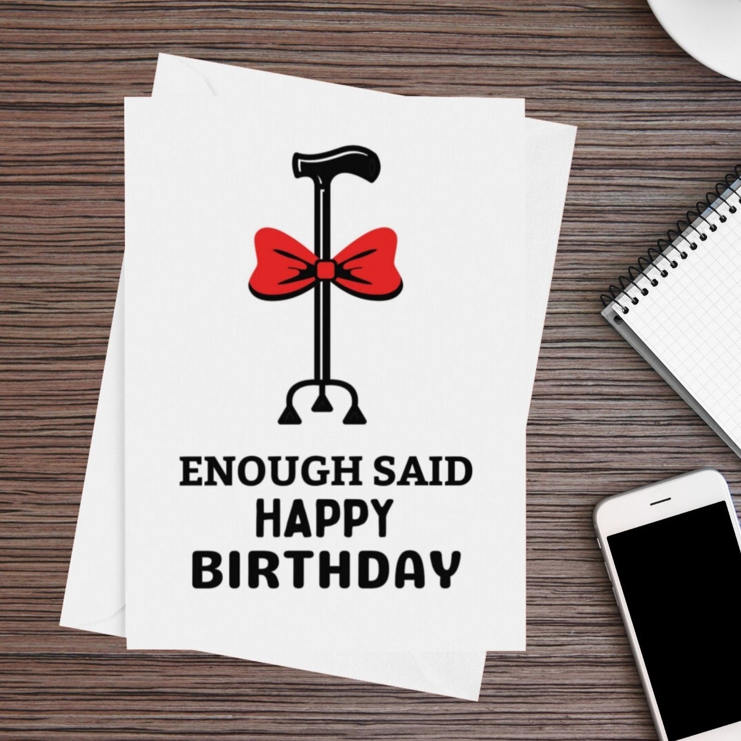 Walking Stick Enough Said Happy Birthday Card - Click Of A Button Prints