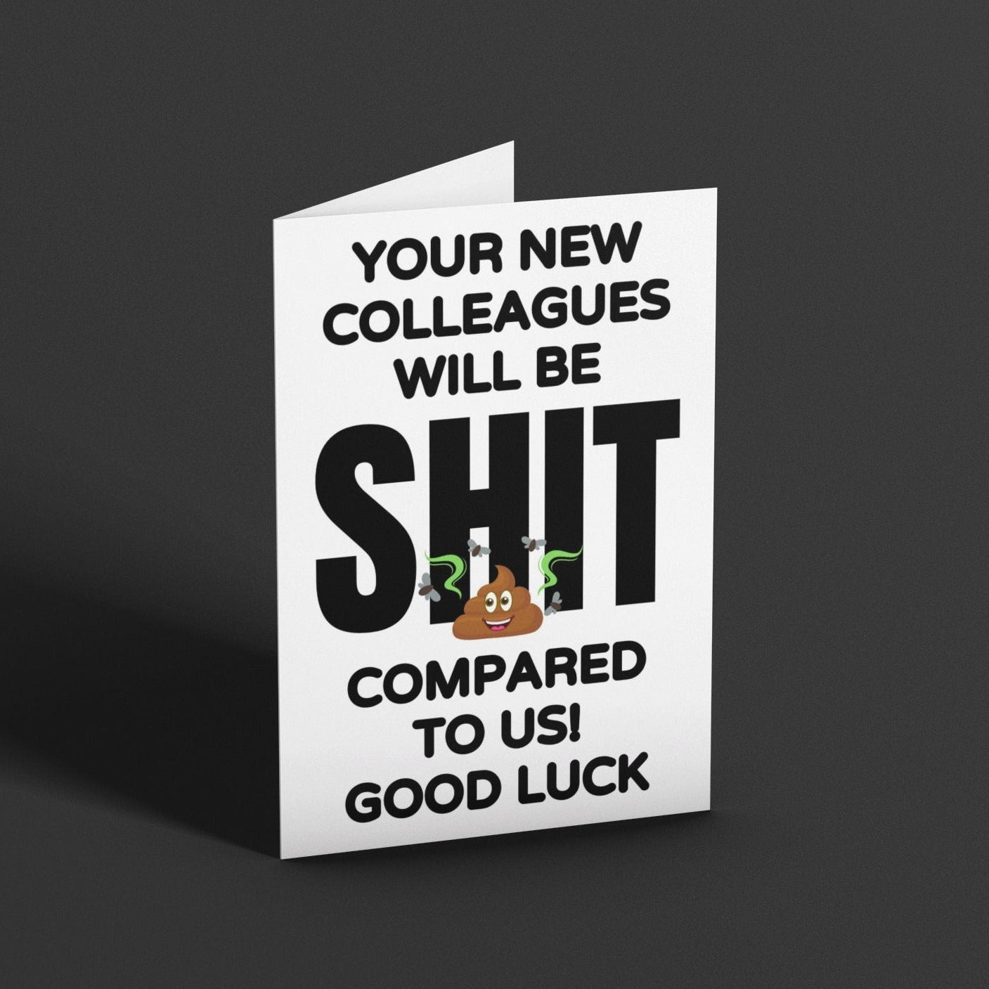 New Colleagues Will Be Shit Good Luck Card - Click Of A Button Prints