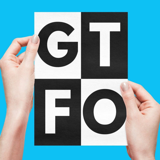 GTFO Leaving Greeting Card - Click Of A Button Prints