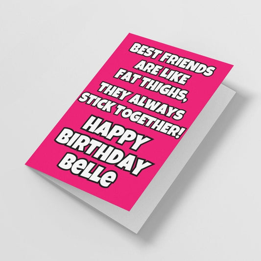 Personalised Best Friend Fat Thighs Birthday Card - Click Of A Button Prints