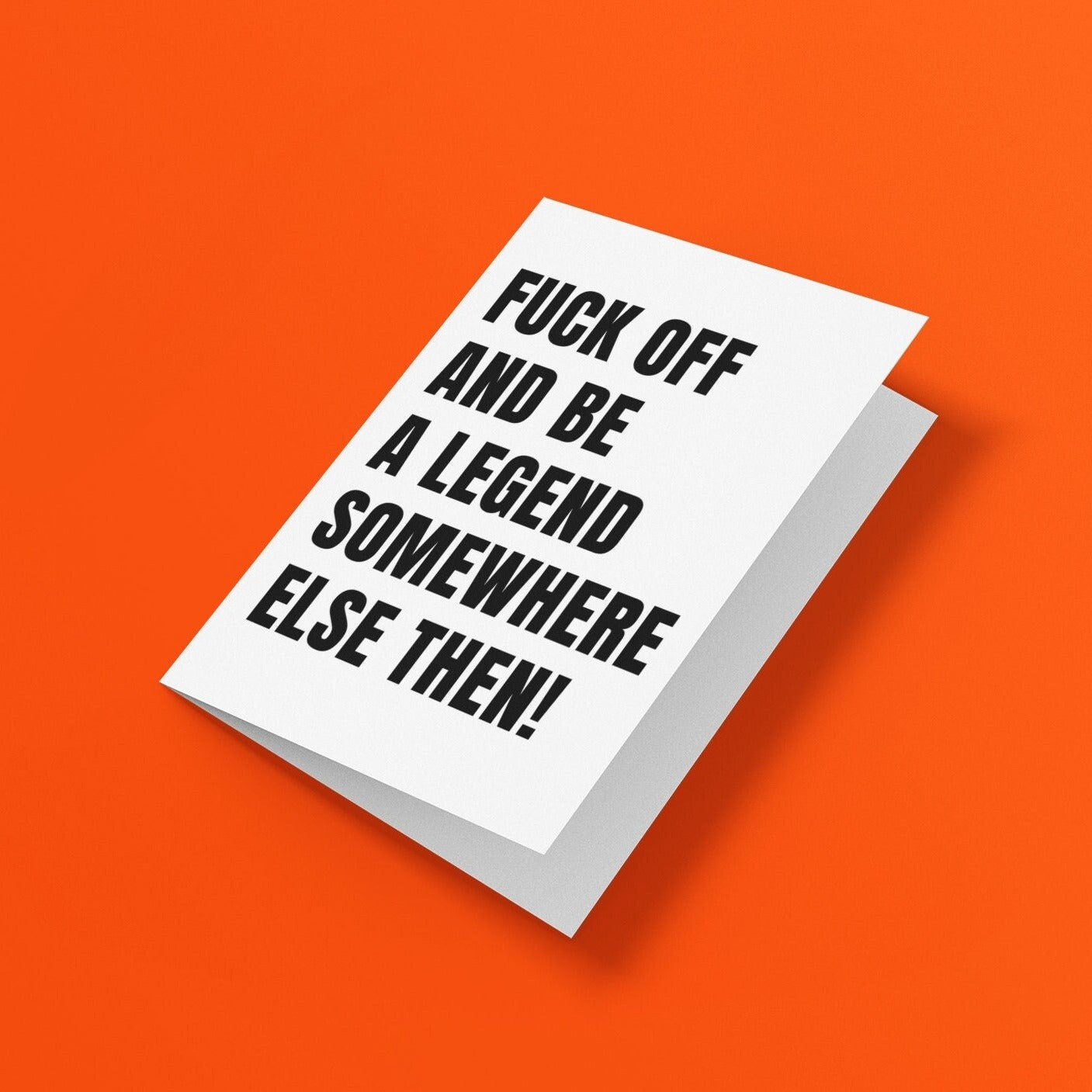 Fuck Off And Be A Legend Leaving Card - Click Of A Button Prints