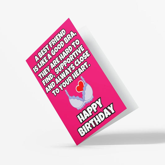 A Best Friend Is Like A Good Bra Birthday Card - Click Of A Button Prints