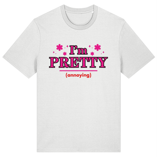 White t-shirt with pink text 'I'm PRETTY (annoying)' on a white background