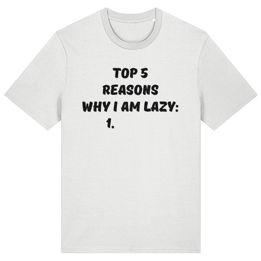 White t-shirt with black text 'Top 5 Reasons Why I Am Lazy' on a white background