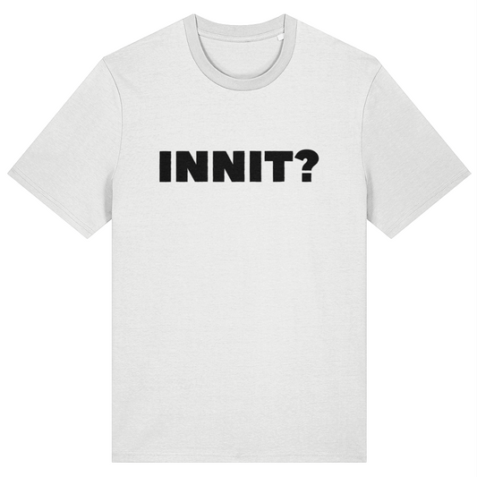 White t-shirt with black text 'INNIT?' on a white background
