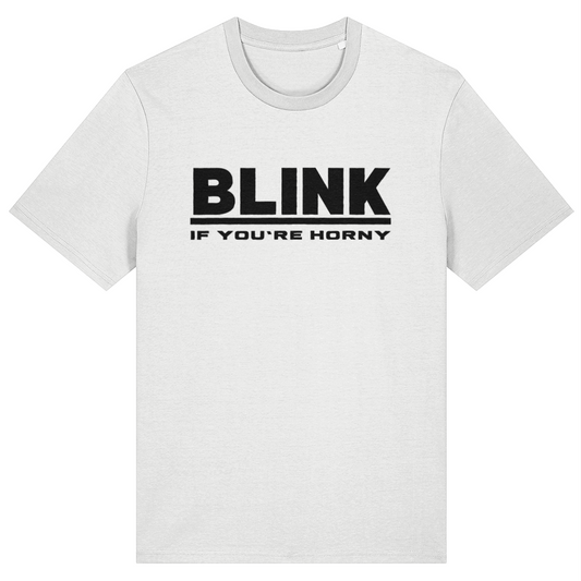 White t-shirt with black text 'BLINK IF YOU'RE HORNY' on a white background