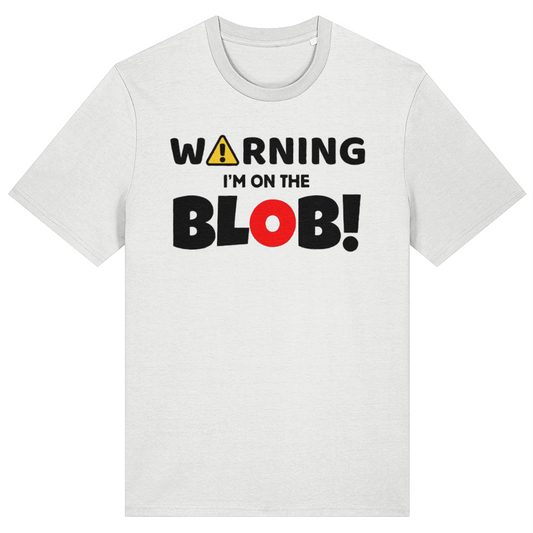 White t-shirt with 'Warning I'm on the Blob!' text design on a white background