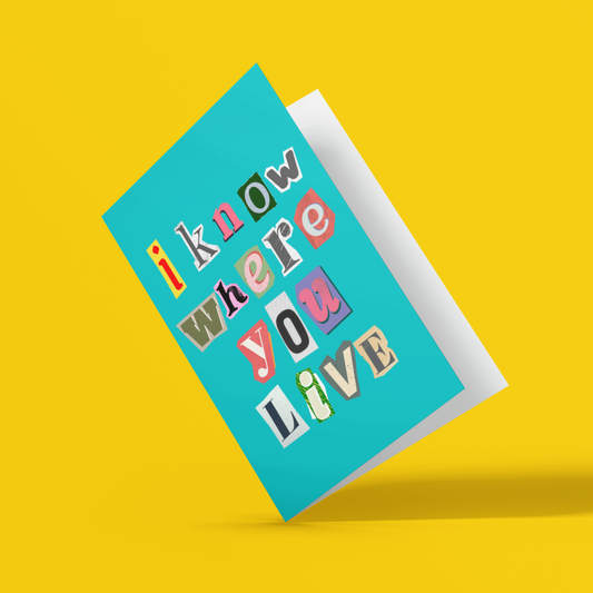 I Know Where You Live New Home Card