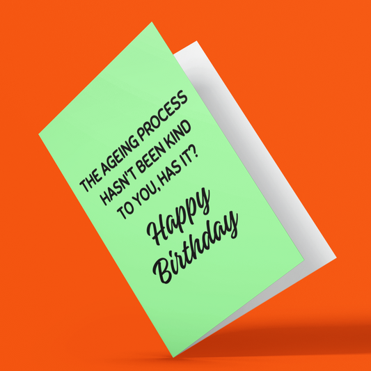 The Ageing Process Rude Birthday Greeting Card