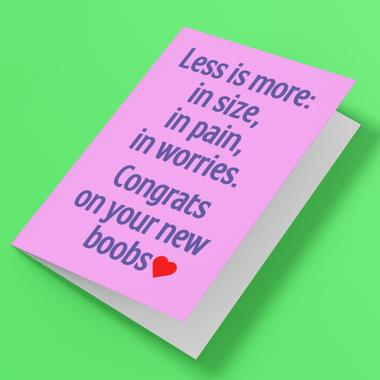Less Is More Boob Job Card, Breast Reduction, Get Well Soon, New Boobs Card, Congratulations Fake Boobs