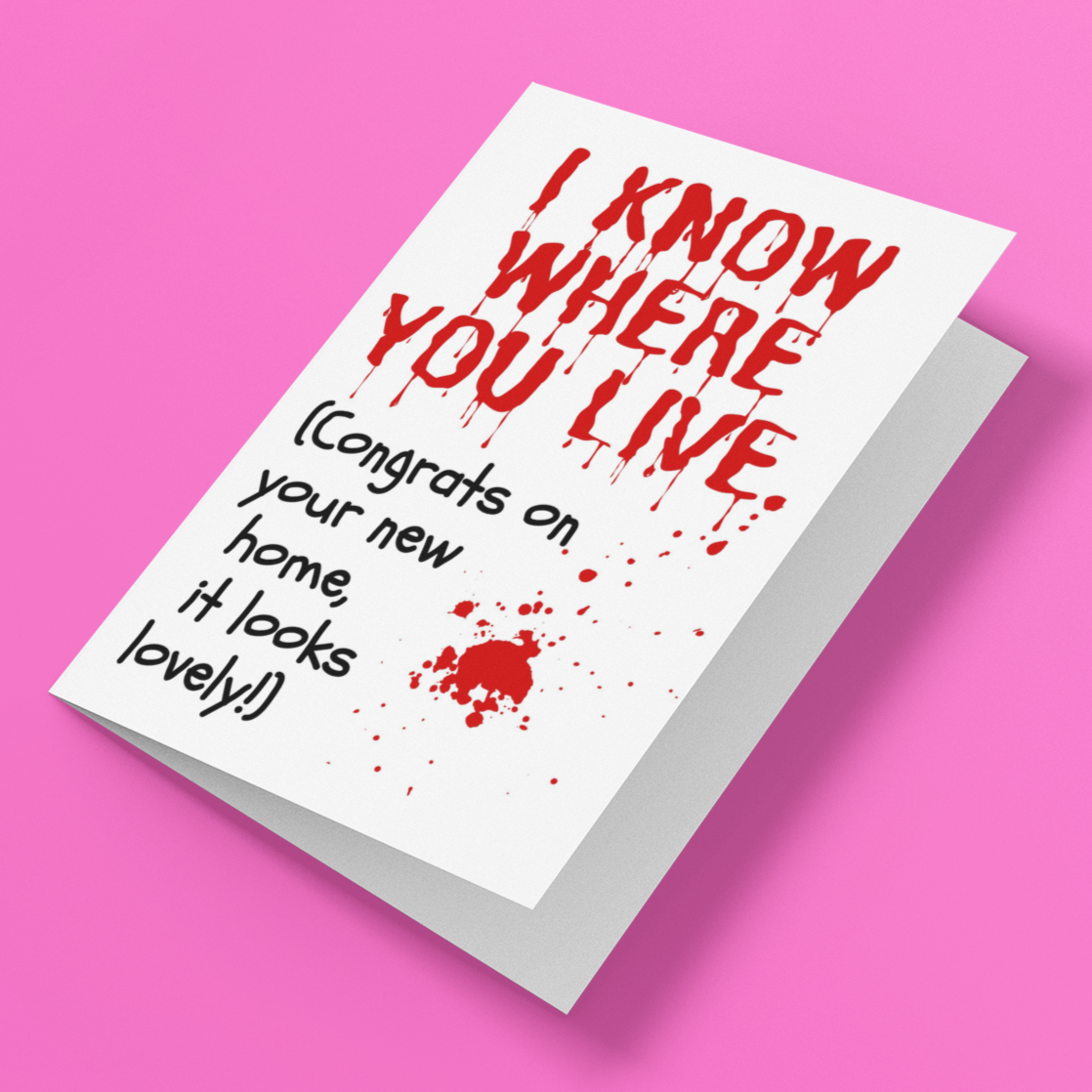 I Know Where You Live Housewarming Joke New House Moving Card