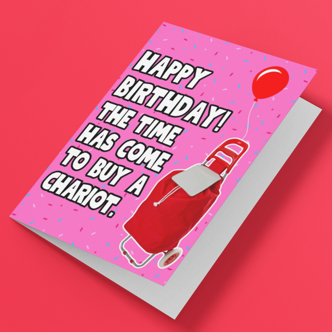 Funny Happy Birthday Card, The Time Has Come To Buy A Chariot, Granny Shopping Trolley