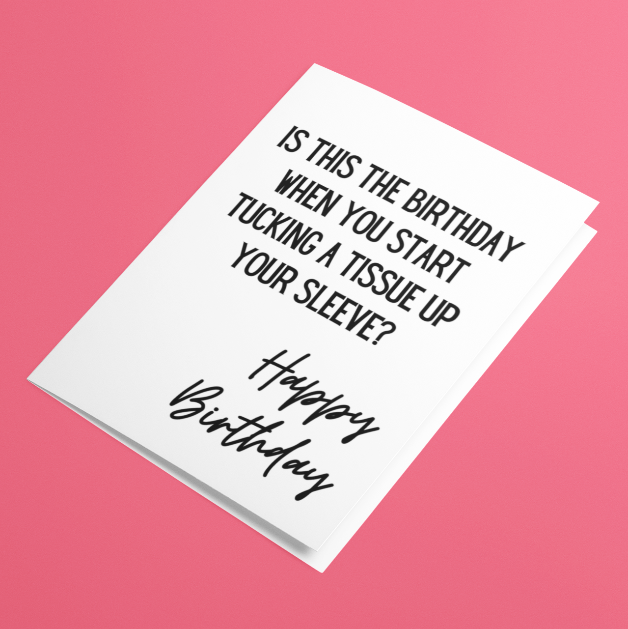 Tissue Up Your Sleeve Birthday Card