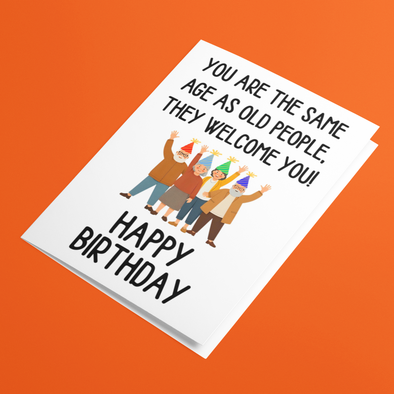 You Are The Same Age As Old People Funny Birthday Greeting Card
