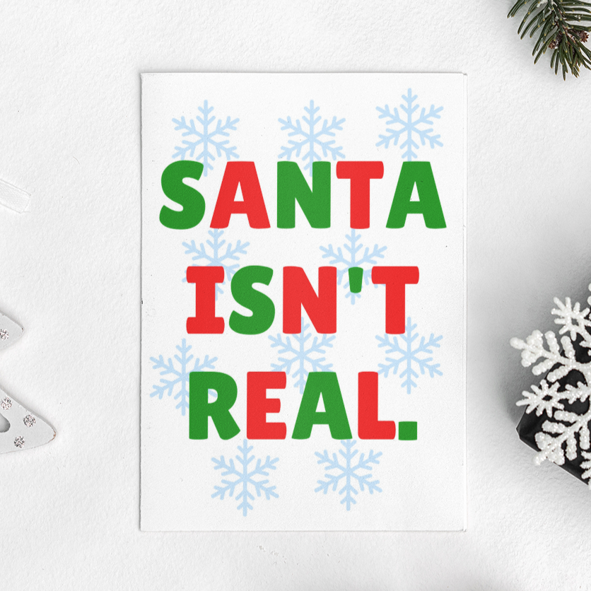 Santa Isn't Real Christmas Card