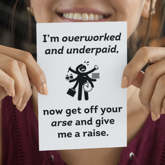 Overworked And Underpaid Joke Greeting Card