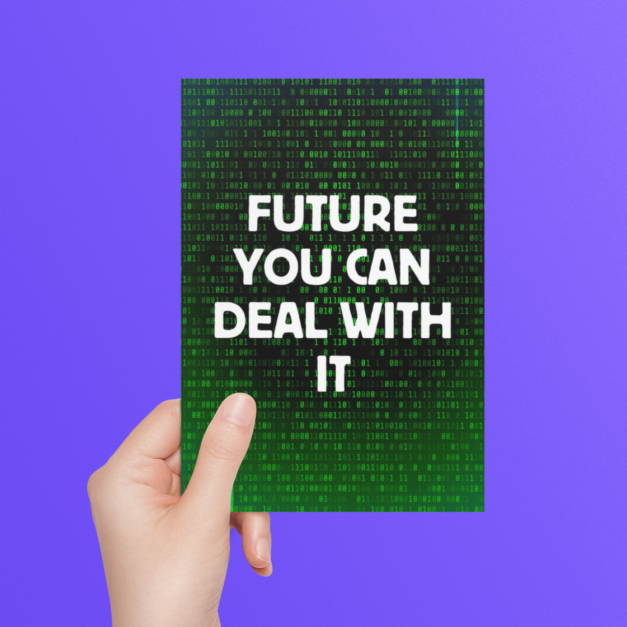 Future You Can Deal With It Card