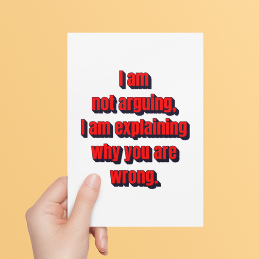 I Am Not Arguing Joke Card