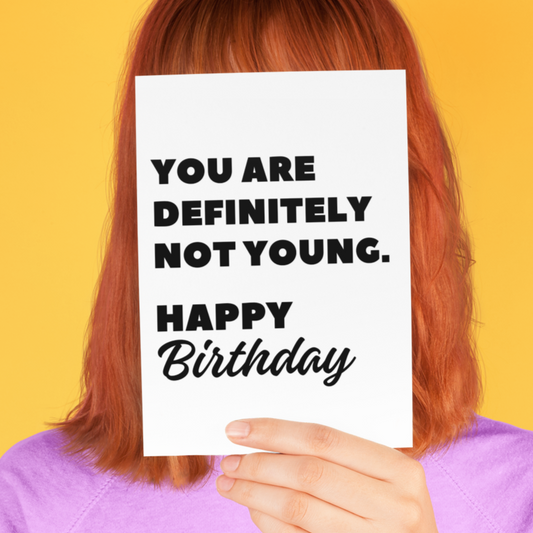 Funny You Are Definitely Not Young Old Age Birthday Card