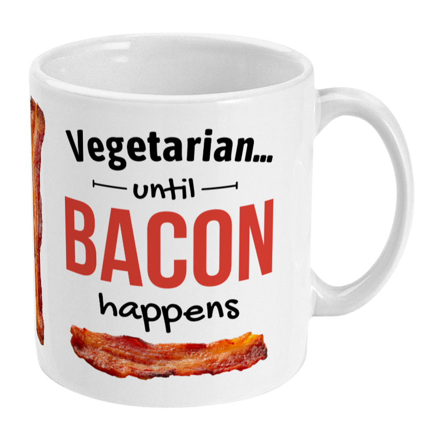 Mug with bacon graphic and text 'Vegetarian... until Bacon happens' on a white background