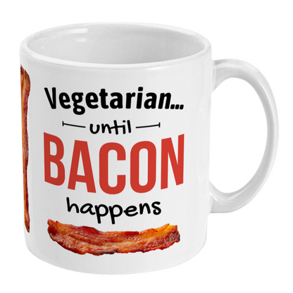 Mug with bacon graphic and text 'Vegetarian... until Bacon happens' on a white background