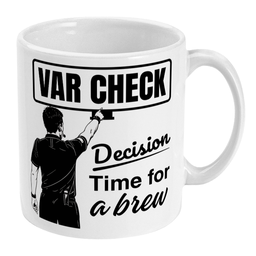 Mug with a graphic of a person and text 'VAR Check Decision Time for a Brew' on a white background