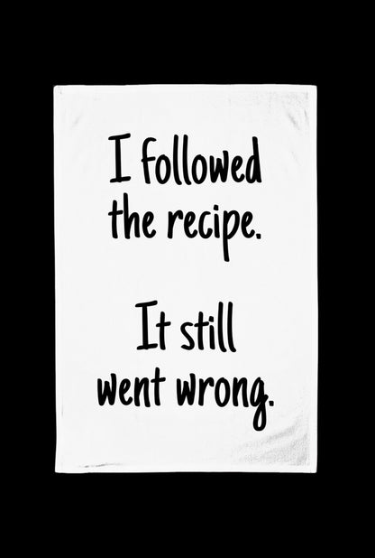 I Followed The Recipe It Still Went Wrong Fun Kitchen Tea Towel