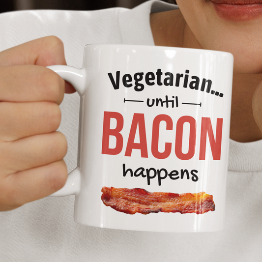 Vegetarian Bacon Humour Mug – “Until Bacon Happens” Funny Coffee Mug