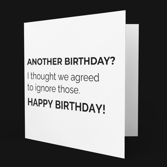 Another Birthday? – Sarcastic Happy Birthday Card