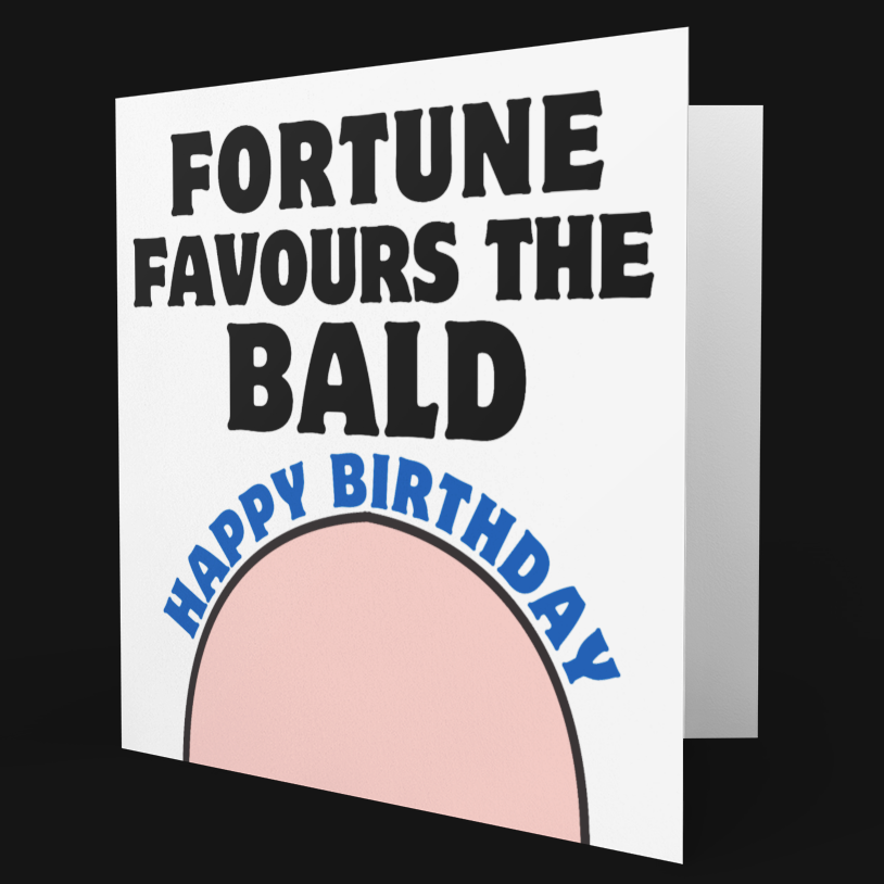 Birthday card with 'Fortune Favours the Bald' text on a black background