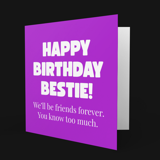 Happy Birthday Bestie – Funny Friends Forever Card