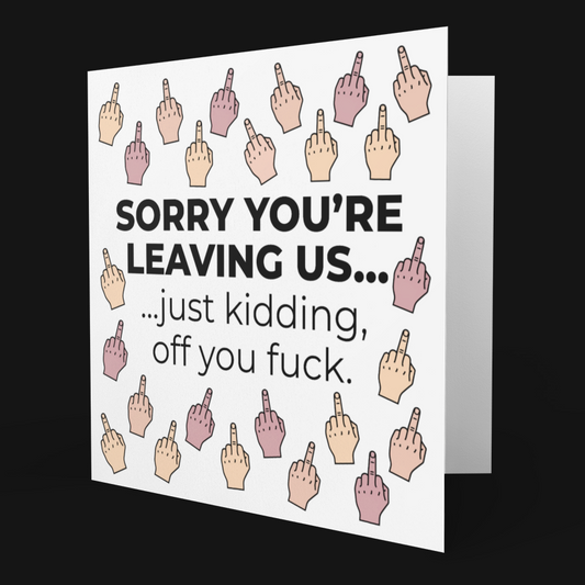 Square Funny Sorry You're Leaving Us Card for Coworker, Rude Leaving Card