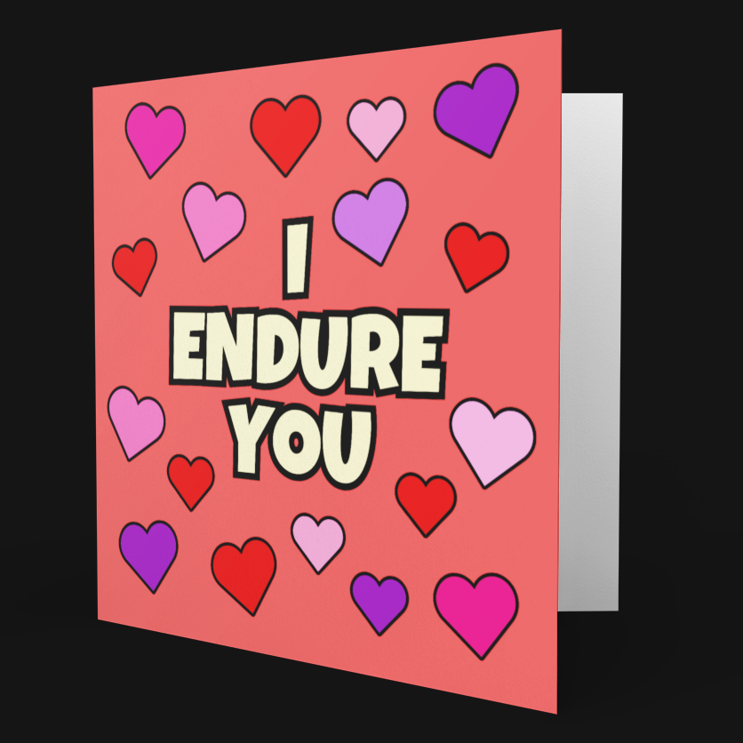 Greeting card with heart designs and text 'I ENDUR YOU' on a black background