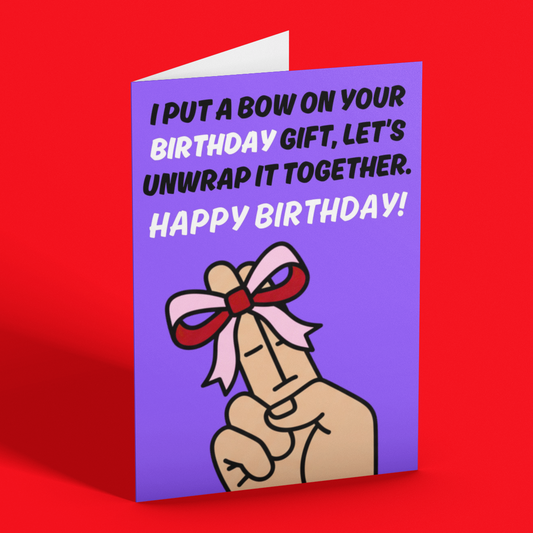 Unwrap Gift Rude Birthday Card, Cheeky Card for Wife, Girlfriend, Partner