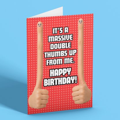 It's a Massive Double Thumbs Up From Me. Happy Birthday! Funny Birthday Card