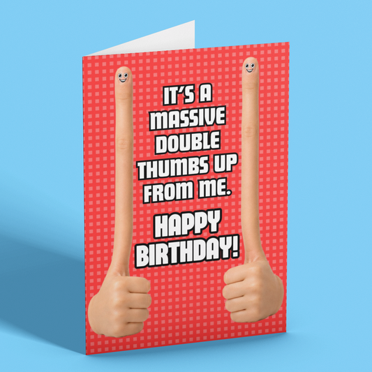It's a Massive Double Thumbs Up From Me. Happy Birthday! Funny Birthday Card