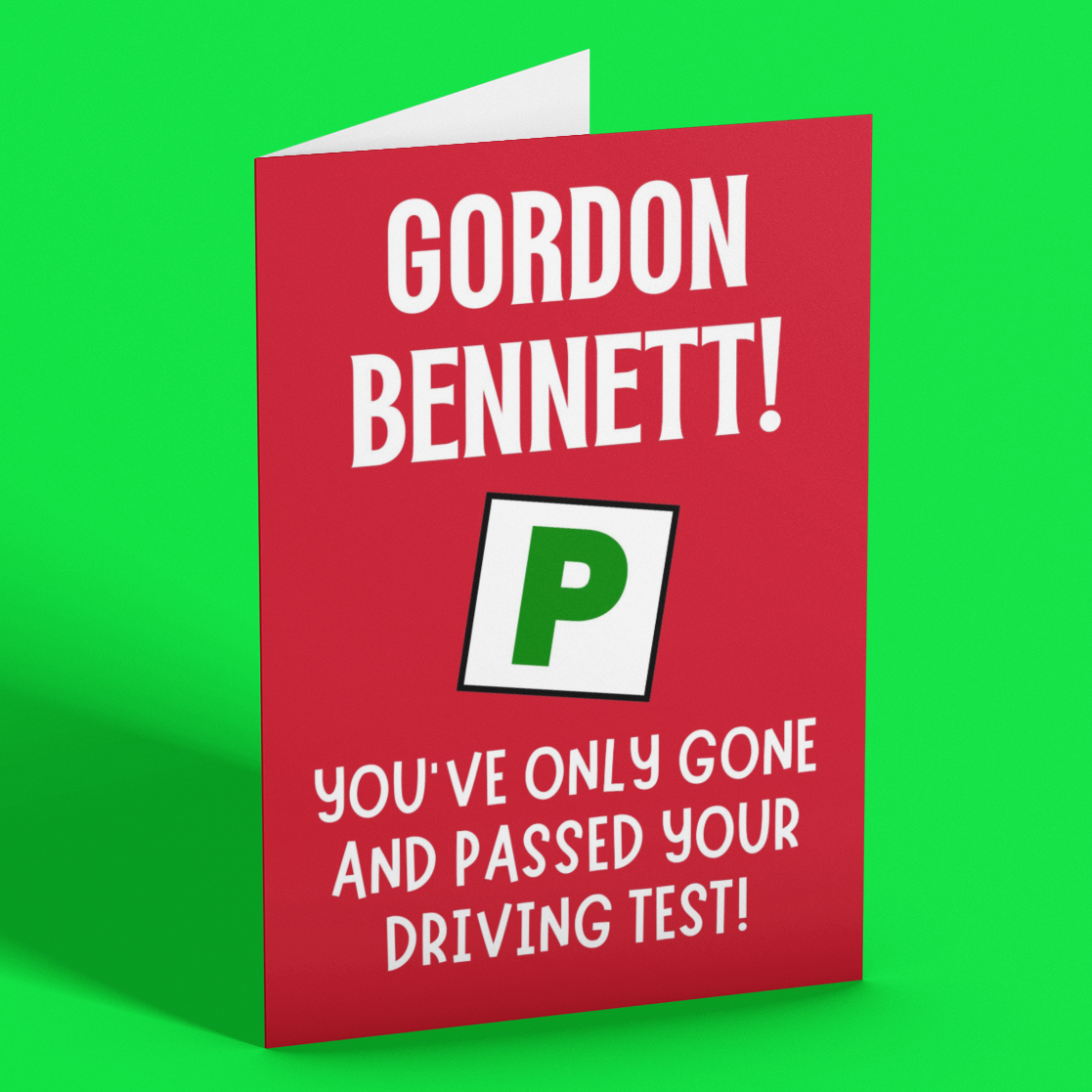 Gordon Bennett, You've Only Gone and Passed Your Driving Test! Funny Driving Test Congratulations Card