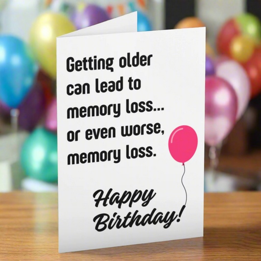 Getting Older Memory Loss Funny Birthday Card