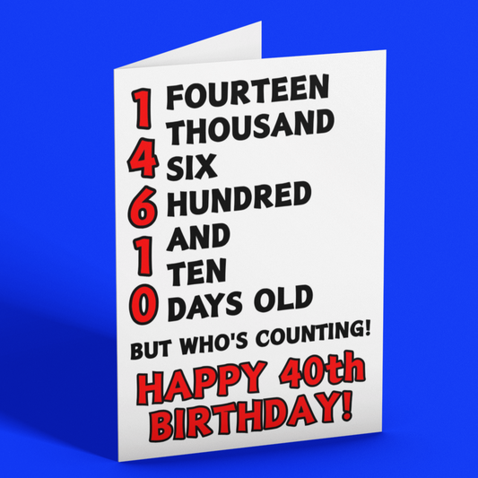 14610 Days Old But Who's Counting, Fun 40th Birthday Card