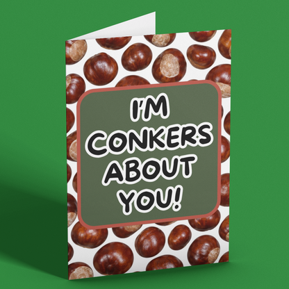 Funny Conker Anniversary Card - "I'm Conkers About You" Pun Card