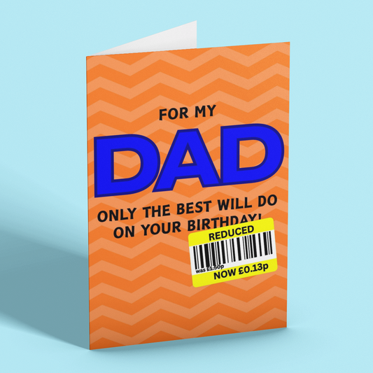 An orange greeting card with a chevron pattern, featuring the text 'FOR MY DAD ONLY THE BEST WILL DO ON YOUR BIRTHDAY!' in blue and black, with a yellow barcode sticker overlay, shown on a light blue background.