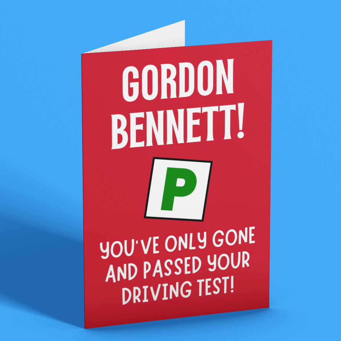 Gordon Bennett, You've Only Gone and Passed Your Driving Test! Funny Driving Test Congratulations Card