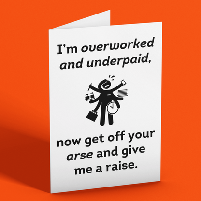 Overworked And Underpaid Joke Greeting Card