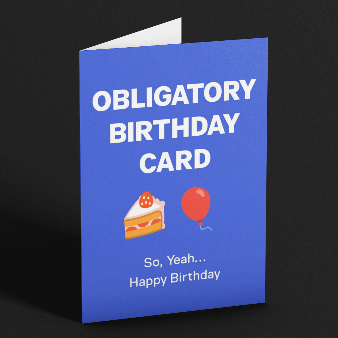 Funny Obligatory Birthday Card For Friend, Brother, Sister