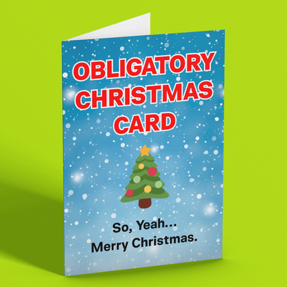Funny Obligatory Christmas Card For Friend, Brother, Sister