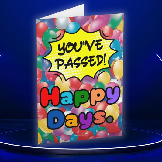 Fun You've Passed Happy Days Card