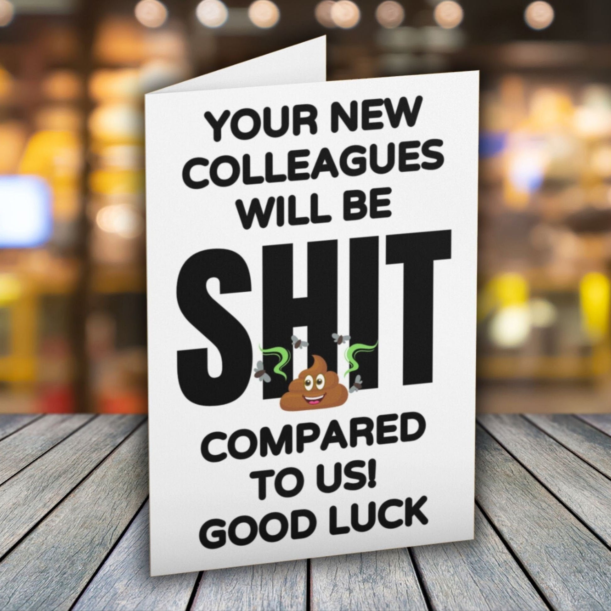 New Colleagues Will Be Shit Good Luck Card - Click Of A Button Prints