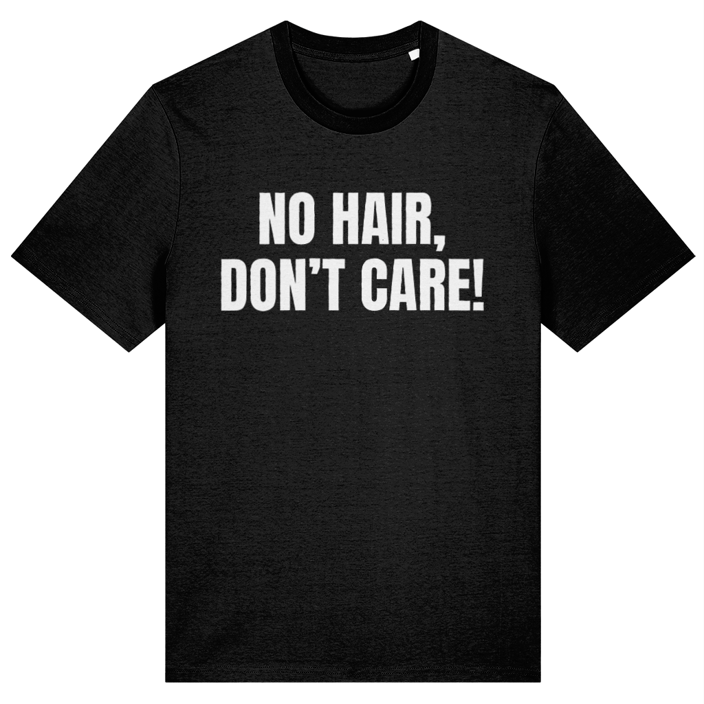 A black short-sleeve crewneck t-shirt with the phrase 'NO HAIR, DON'T CARE!' printed in bold white capital letters across the chest, displayed on a solid white background.