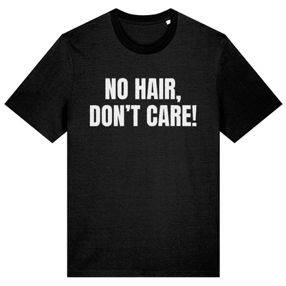 A black short-sleeve crewneck t-shirt with the phrase 'NO HAIR, DON'T CARE!' printed in bold white capital letters across the chest, displayed on a solid white background.