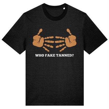 Black t-shirt with brown graphic of hands and text 'WHO FAKE TANNED?' on a white background